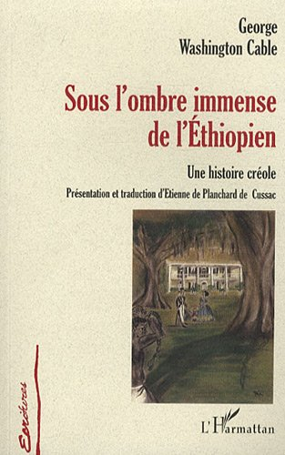 Sous l'ombre immense de l'Ethiopien : une histoire créole