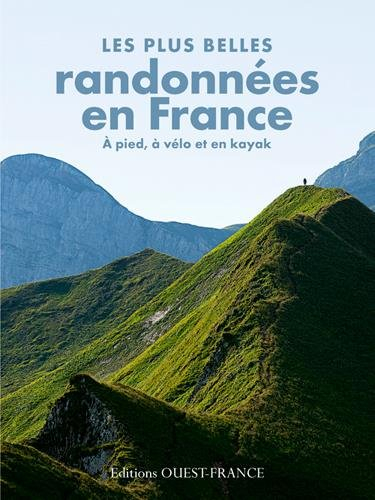 Les plus belles randonnées en France : à pied, à vélo et en kayak