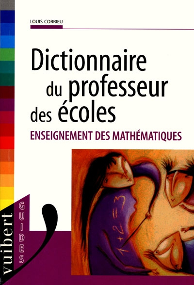 Dictionnaire du professeur des écoles : enseignement des mathématiques