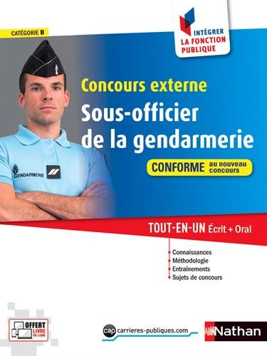 Concours externe sous-officier de la gendarmerie : catégorie B : tout-en-un écrit + oral, conforme a