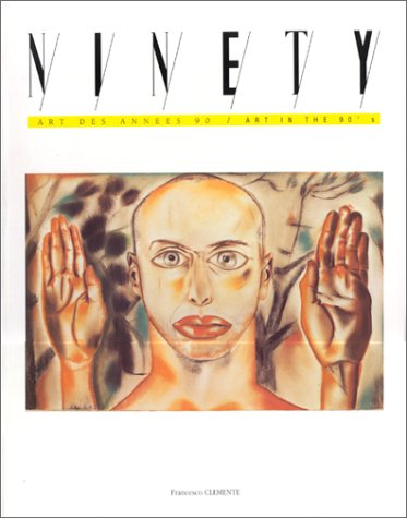 ninety, art des années 90 - art in the 90's, numéro 16 : francesco clemente, georges touzenis