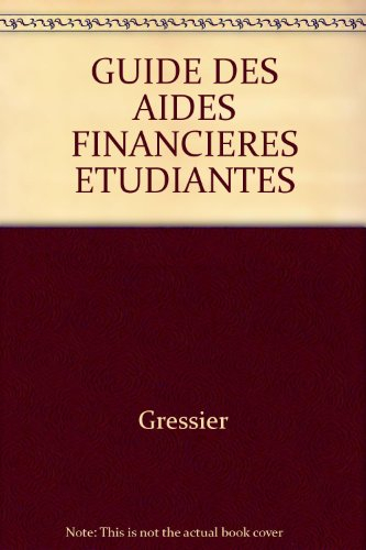 Le guide des aides financières étudiantes : édition 1997