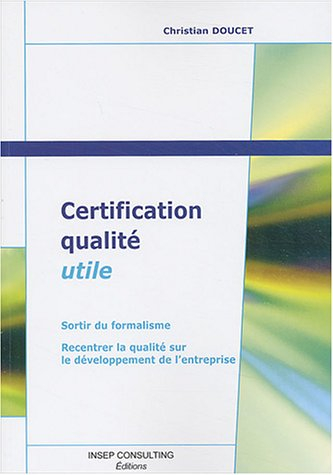 Certification qualité utile : sortir du formalisme, recentrer la qualité sur le développement de l'e