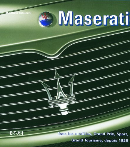 Maserati, tous les modèles, Grand Prix, Sport, Grand Tourisme depuis 1926