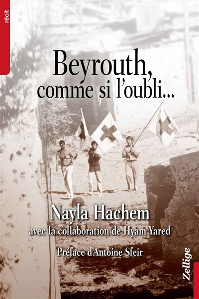 Beyrouth, comme si l'oubli...