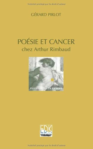 Poésie et cancer chez Arthur Rimbaud
