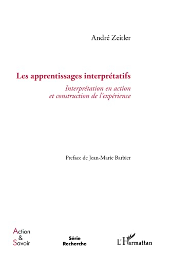 Les apprentissages interprétatifs : interprétation en action et construction de l'expérience