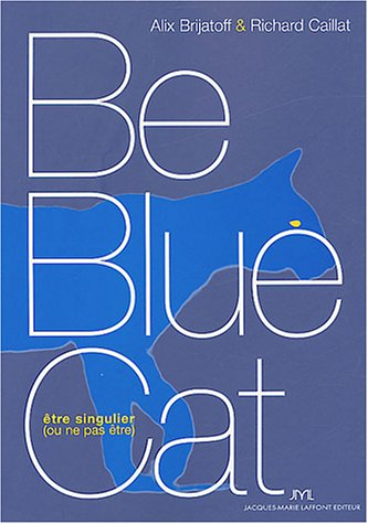 Be blue cat : être singulier (ou ne pas être)