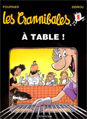 Les Crannibales. Vol. 1. A table !