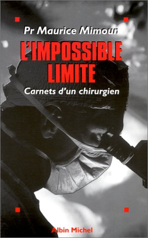 L'impossible limite : carnets d'un chirurgien