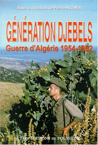 Génération djebels : guerre d'Algérie, 1954-1962