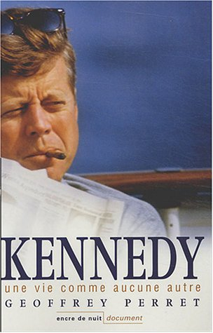 Kennedy : une vie comme aucune autre