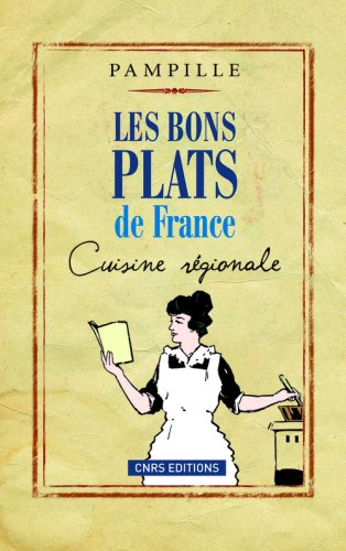 Les bons plats de France : cuisine régionale