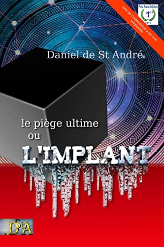 L'implant: Un thriller doublé d'un roman initiatique. Une civilisation identique à la nôtre, victime