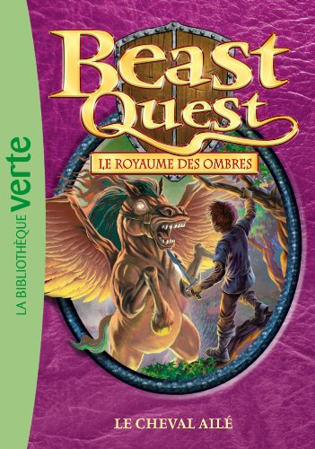 Beast quest. Vol. 16. Le royaume des ombres : le cheval ailé