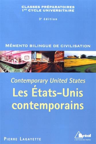 Contemporary United States. Les Etats-Unis contemporains : classes préparatoires, 1er cycle universi