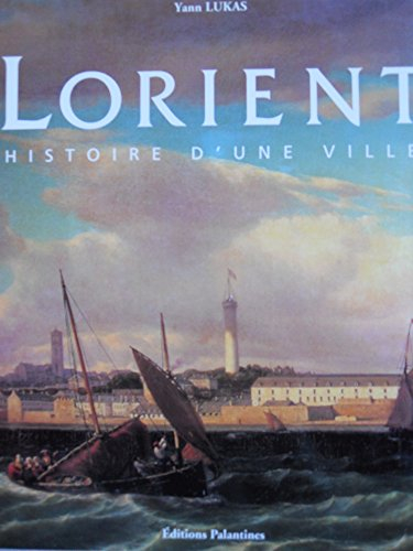 Lorient, histoire d'une ville