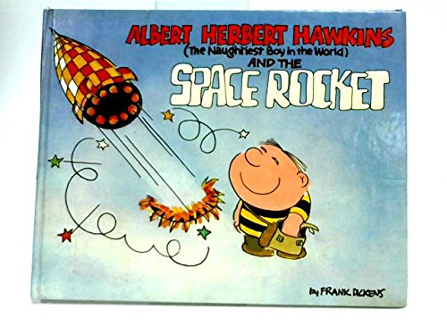albert herbert hawkins, the naughtiest boy in the world, and the space rocket