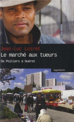 Le marché aux tueurs : de Poitiers à Guéret