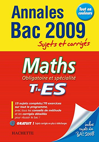 Maths, obligatoire et spécialité, terminale ES : annales 2009, sujets et corrigés