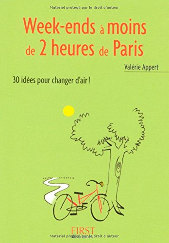 Week-ends à moins de 2 heures de Paris : 30 idées pour changer d'air !
