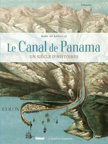 Le canal de Panama : un siècle d'histoires