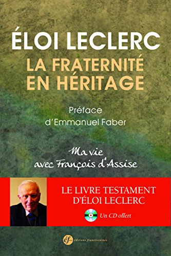 La fraternité en héritage : ma vie avec François d'Assise
