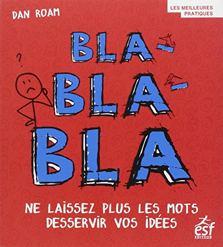Bla-bla-bla : ne laissez plus les mots desservir vos idées