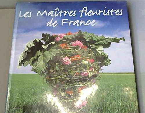 Les maîtres fleuristes de France