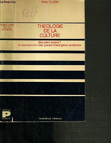 théologie de la culture - dieu est-il absent ? la réponse d'un des grands théologiens modernes
