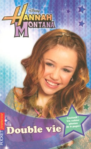 Hannah Montana. Vol. 4. Double vie - M. C. King