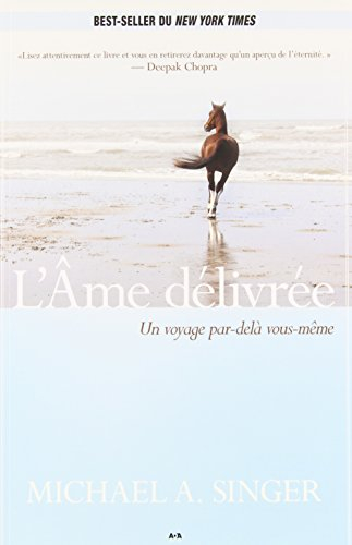 L'âme délivrée : voyage par-delà vous-même