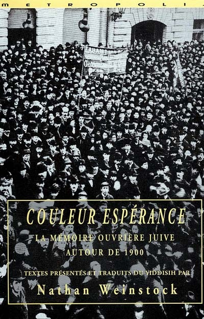 Couleur espérance : la mémoire ouvrière juive autour de 1900