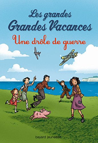 Les grandes grandes vacances. Vol. 1. Une drôle de guerre