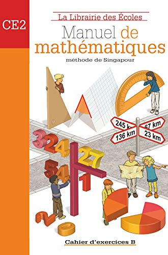 Mathématiques méthode de Singapour CE2 : cahier d'exercices. Vol. B