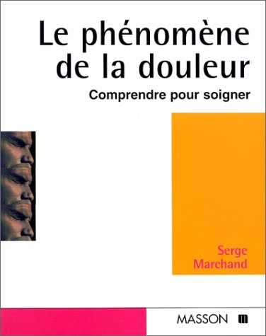 Le phénomène de la douleur : comprendre pour soigner