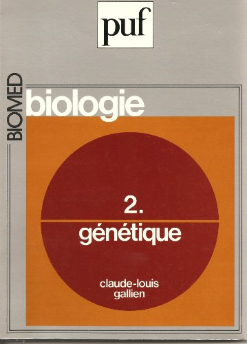 Biologie. Vol. 2. Génétique