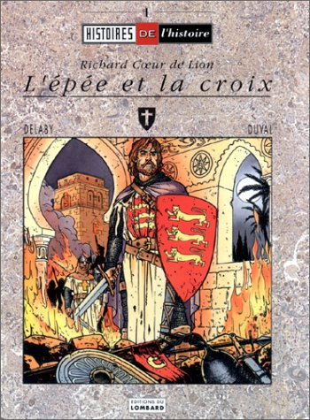 Richard Coeur de Lion : L'Epée et la croix