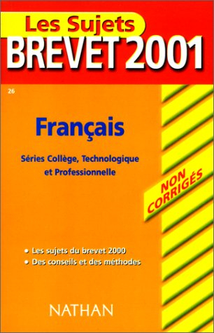 Français, séries collège, technologique et professionnel, brevet 2001