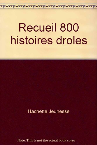 recueil : recueil blabla ...blagues - 800 histoires droles
