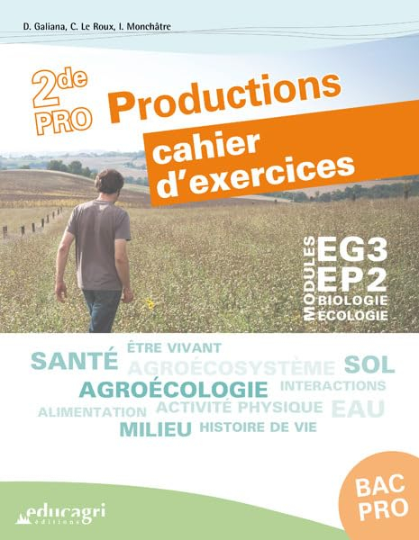 Biologie, écologie, 2de bac pro productions : cahier d'exercices : modules EG3-EP2