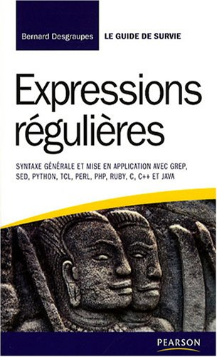 Expressions régulières : syntaxe générale et mise en application avec GREP, SED, Python, TCL, Perl, 