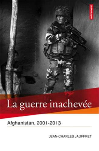 La guerre inachevée : Afghanistan, 2001-2013
