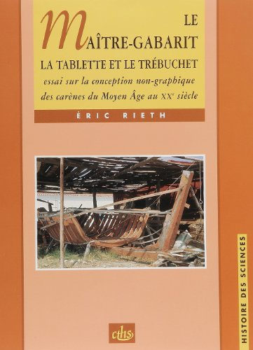 Le maître-gabarit, la tablette et le trébuchet : essai sur la conception non-graphique des carènes, 