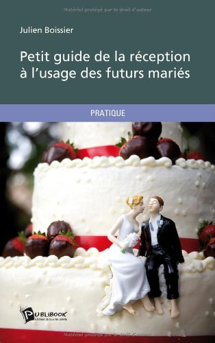 Petit guide de la réception à l'usage des futurs mariés