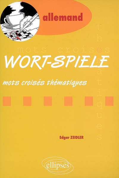Wort-Spiele : Mots croisés thématiques
