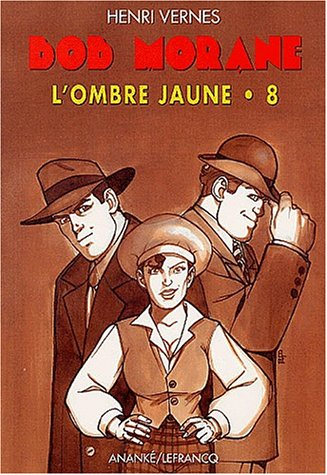 Bob Morane : l'Ombre jaune. Vol. 8