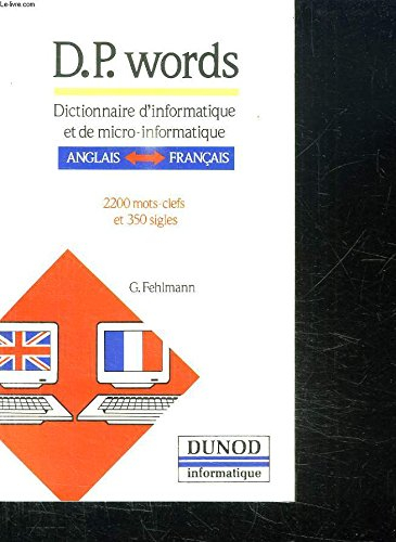DP WORDS. Dictionnaire d'informatique et de micro-informatique, anglais-français