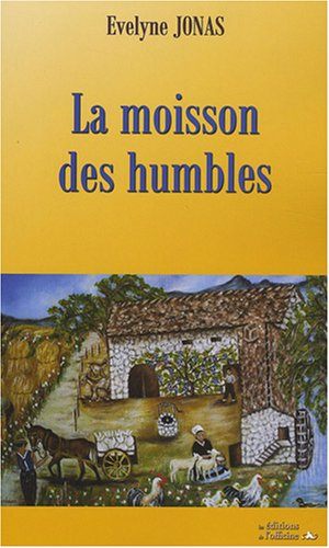 La moisson des humbles : roman historique