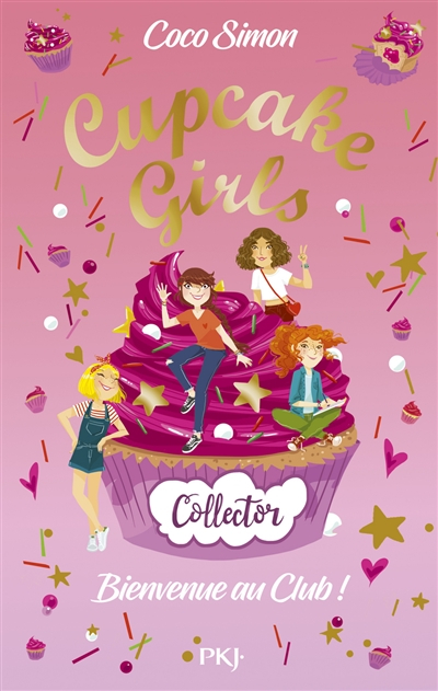 Cupcake girls : collector. Bienvenue au club !